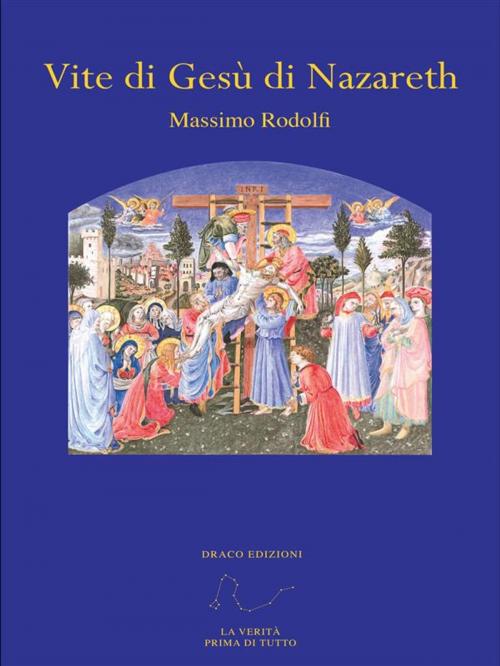 Cover of the book Vite di Gesù di Nazareth by Massimo Rodolfi, Draco Edizioni