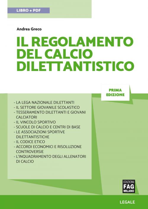 Cover of the book IL REGOLAMENTO DEL CALCIO DILETTANTISTICO by Andrea Greco, Edizioni FAG