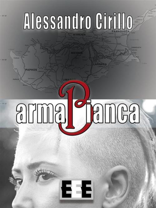 Cover of the book armaBianca by Alessandro Cirillo, Edizioni Esordienti E-book