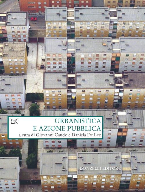 Cover of the book Urbanistica e azione pubblica by Giovanni Caudo, Daniela De Leo, Donzelli Editore