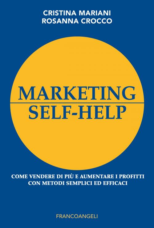 Cover of the book Marketing self-help by Cristina Mariani, Rosanna Crocco, Franco Angeli Edizioni