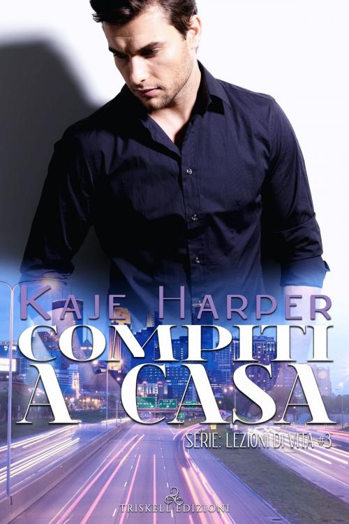 Cover of the book Compiti a casa by Kaje Harper, Triskell Edizioni di Barbara Cinelli