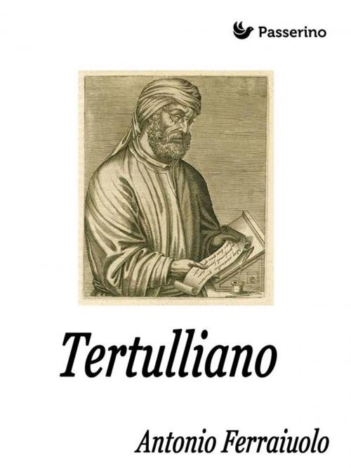 Cover of the book Tertulliano by Antonio Ferraiuolo, Passerino