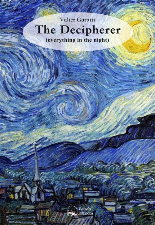 Cover of the book The Decipherer - everything in the night by Valter Garatti, Panda Edizioni