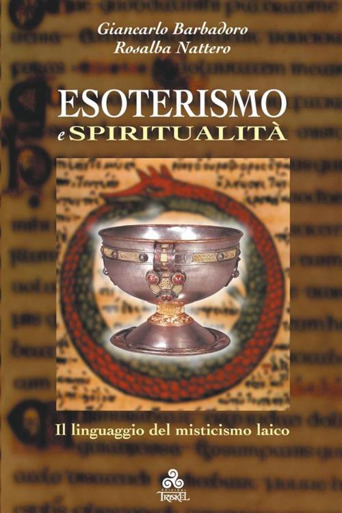 Cover of the book Esoterismo e Spiritualità by Rosalba Nattero, Giancarlo Barbadoro, Edizioni Triskel di Rosalba Nattero s.a.s.