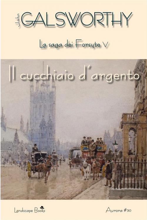 Cover of the book Il cucchiaio d'argento by John Galsworthy, Landscape Books