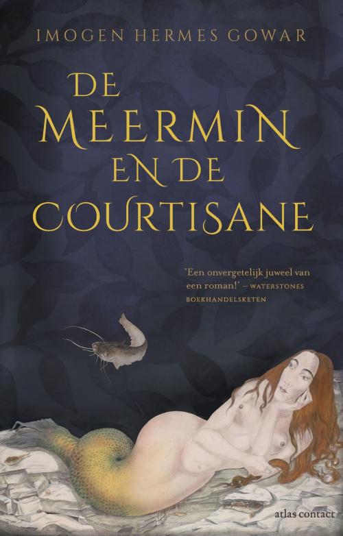 Cover of the book De meermin en de courtisane by Imogen Hermes Gowar, Atlas Contact, Uitgeverij