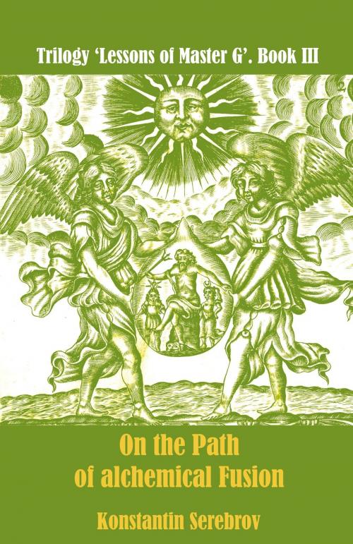 Cover of the book On the Path of alchemical Fusion by Konstantin Serebrov, Serebrov Boeken