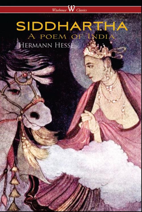 Cover of the book Siddhartha (Wisehouse Classics Edition) by Hermann Hesse, Wisehouse
