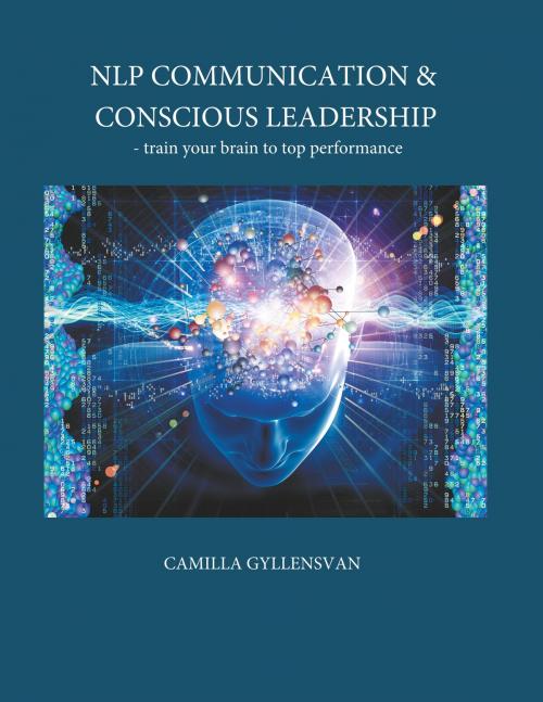 Cover of the book NLP Communication & conscious leadership by Camilla Gyllensvan, Mindboozt Publications