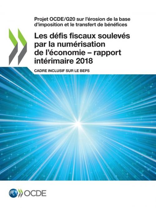 Cover of the book Les défis fiscaux soulevés par la numérisation de l'économie – rapport intérimaire 2018 by Collectif, OECD
