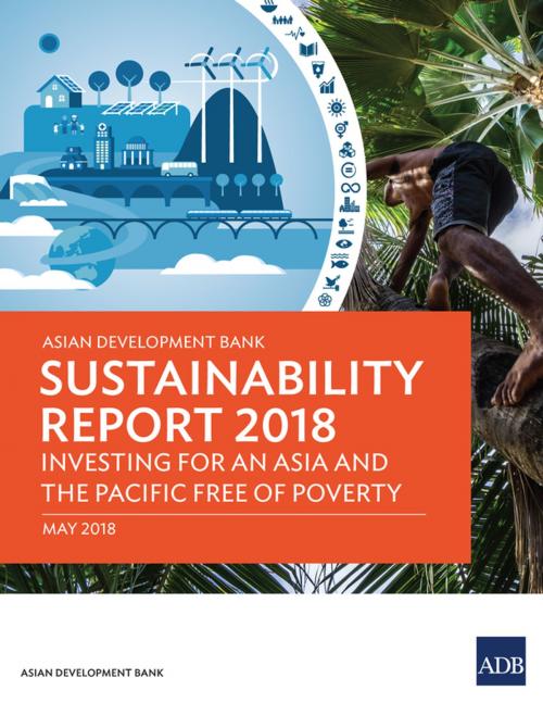 Cover of the book Asian Development Bank Sustainability Report 2018 by Asian Development Bank, Asian Development Bank