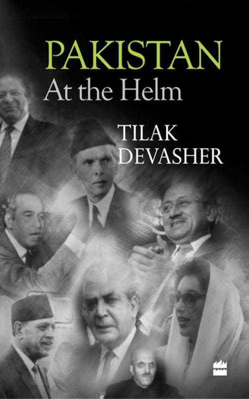 Cover of the book Pakistan: At the Helm by Tilak Devasher, HarperCollins Publishers India