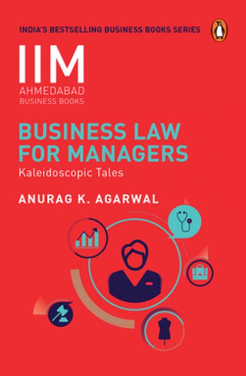 Cover of the book Business Law for Managers by Anurag Agarwal, Penguin Random House India Private Limited