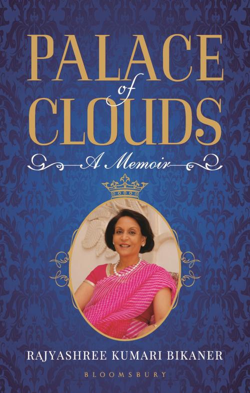Cover of the book Palace of Clouds by Rajyashree Kumari Bikaner, Bloomsbury Publishing