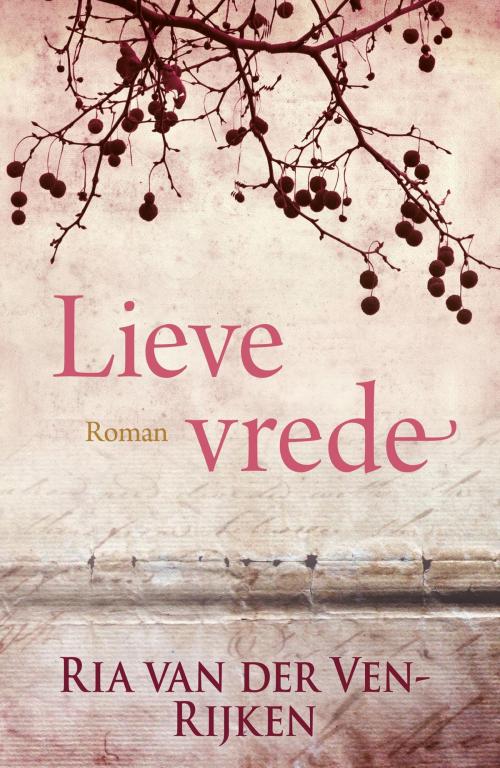 Cover of the book Lieve vrede by Ria van der Ven-Rijken, VBK Media