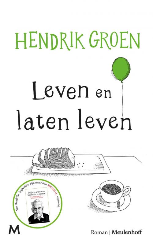 Cover of the book Leven en laten leven by Hendrik Groen, Meulenhoff Boekerij B.V.