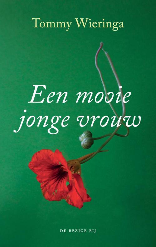 Cover of the book Een mooie jonge vrouw by Tommy Wieringa, Bezige Bij b.v., Uitgeverij De