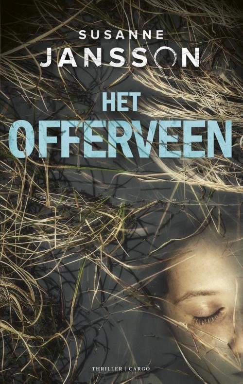 Cover of the book Het offerveen by Susanne Jansson, Bezige Bij b.v., Uitgeverij De