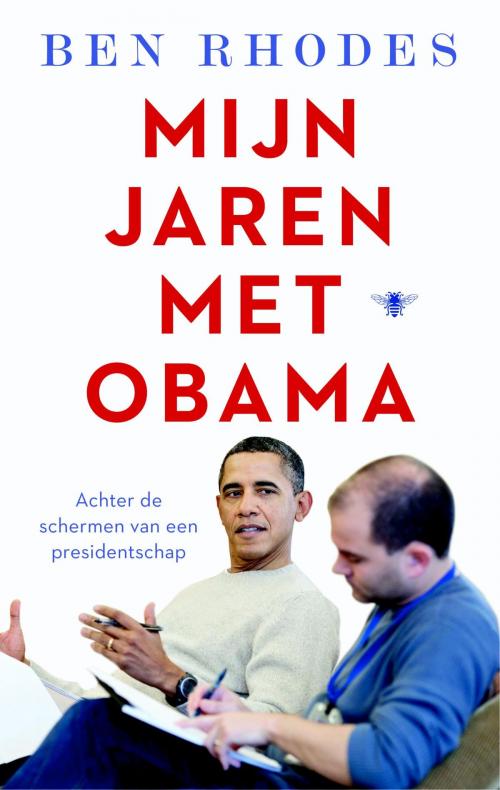 Cover of the book Mijn jaren met Obama by Ben Rhodes, Bezige Bij b.v., Uitgeverij De
