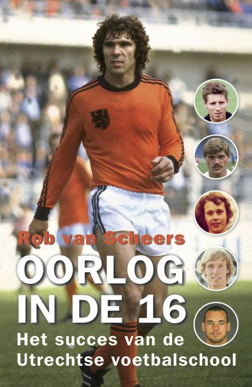 Cover of the book Oorlog in de 16 by Rob van Scheers, Uitgeverij De Kring