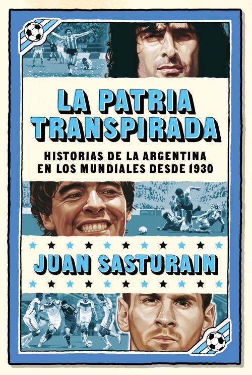 Cover of the book La patria transpirada by Juan Sasturain, Penguin Random House Grupo Editorial Argentina