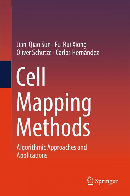 Cover of the book Cell Mapping Methods by Jian-Qiao Sun, Fu-Rui Xiong, Oliver Schütze, Carlos Hernández, Springer Singapore