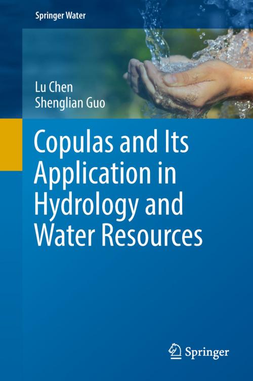 Cover of the book Copulas and Its Application in Hydrology and Water Resources by Lu Chen, Shenglian Guo, Springer Singapore