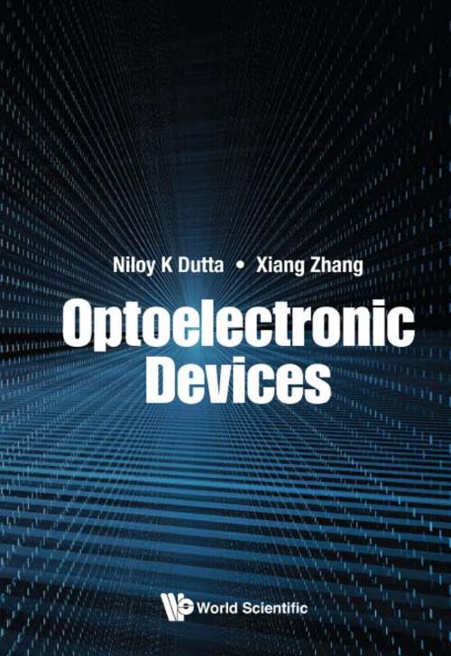 Cover of the book Optoelectronic Devices by Niloy K Dutta, Xiang Zhang, World Scientific Publishing Company