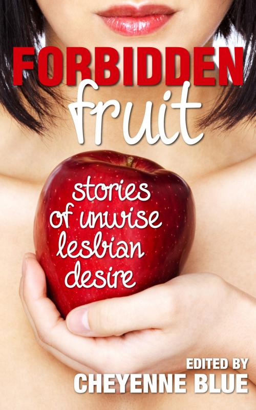Cover of the book Forbidden Fruit by Cheyenne Blue, Ladylit Publishing