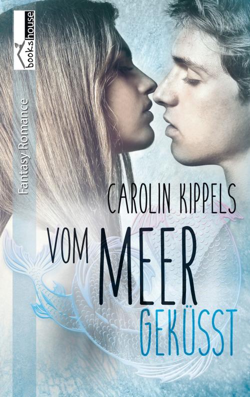 Cover of the book Vom Meer geküsst by Carolin Kippels, bookshouse