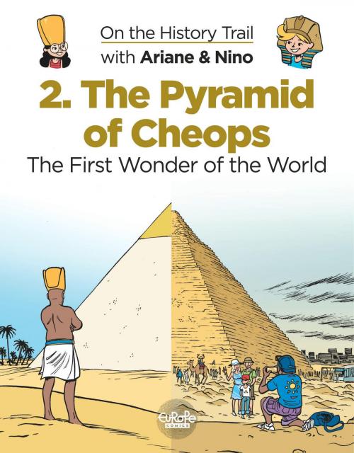 Cover of the book On the History Trail with Ariane & Nino 2. The Pyramid of Cheops by Erre Fabrice, EUROPE COMICS