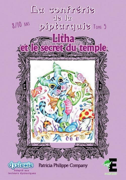 Cover of the book Litha et le secret du temple by Patricia Philippe Company, Evidence Editions