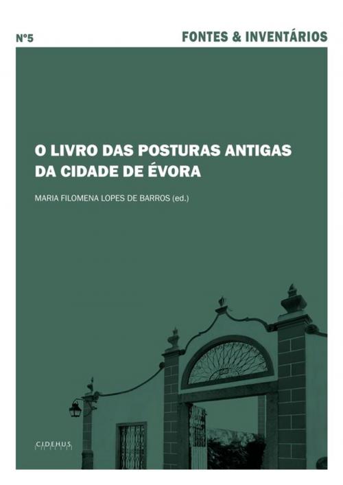 Cover of the book O Livro das Posturas Antigas da cidade de Évora by Collectif, Publicações do Cidehus
