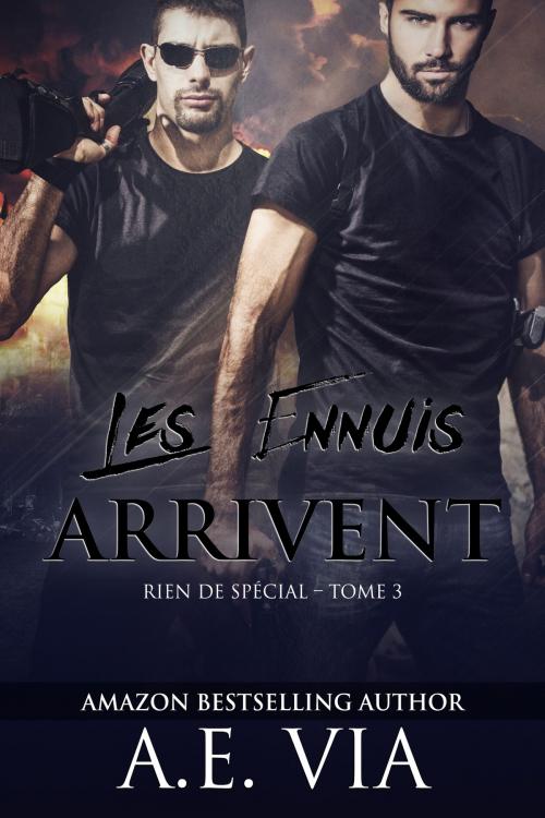 Cover of the book Les Ennuis Arrivent by A.E. Via, Men over the Rainbow
