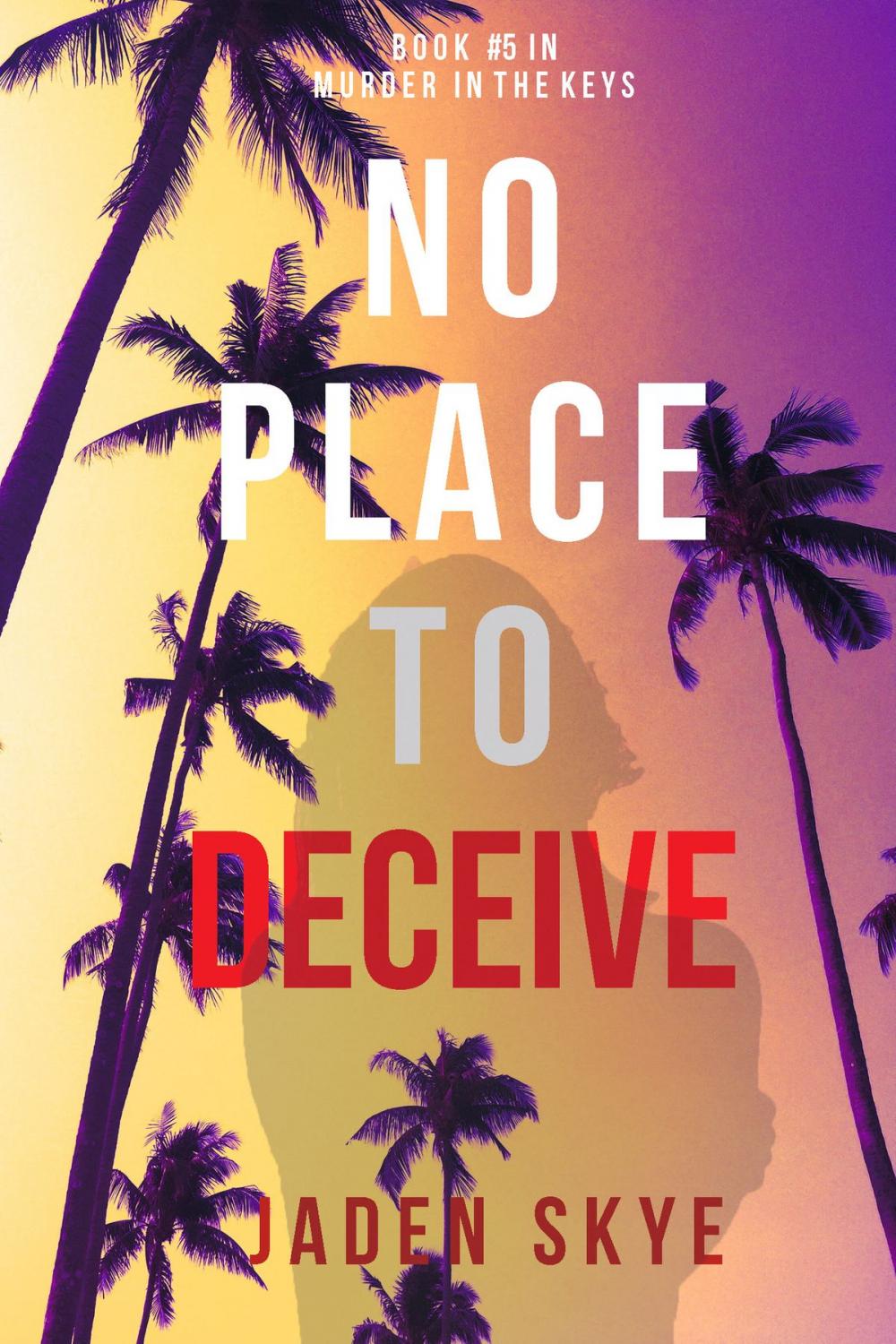 Big bigCover of No Place to Deceive (Murder in the Keys—Book #5)