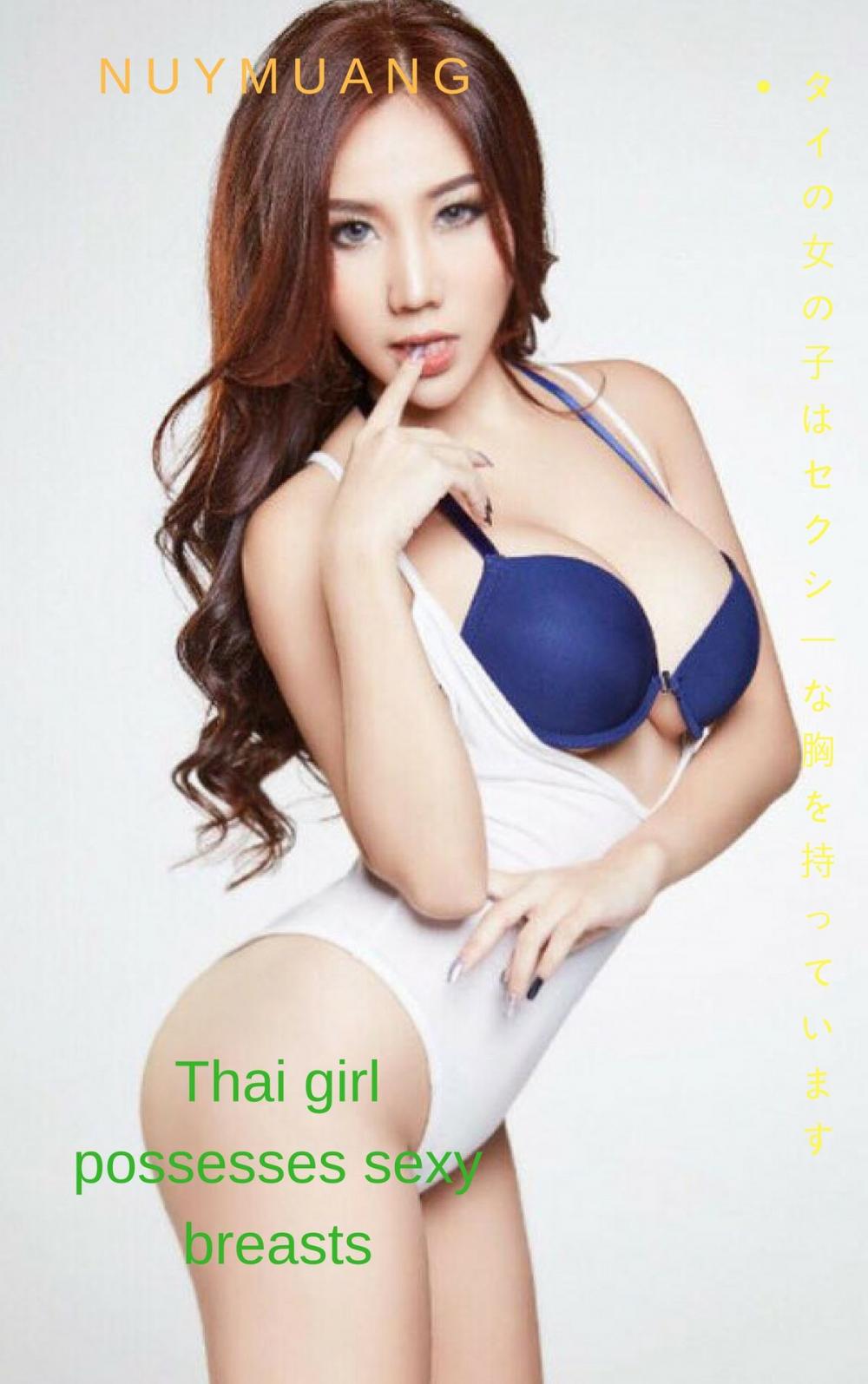 Big bigCover of タイの女の子はセクシーな胸を持っています-Nuymuang Thai girl possesses sexy breasts - Nuymuang