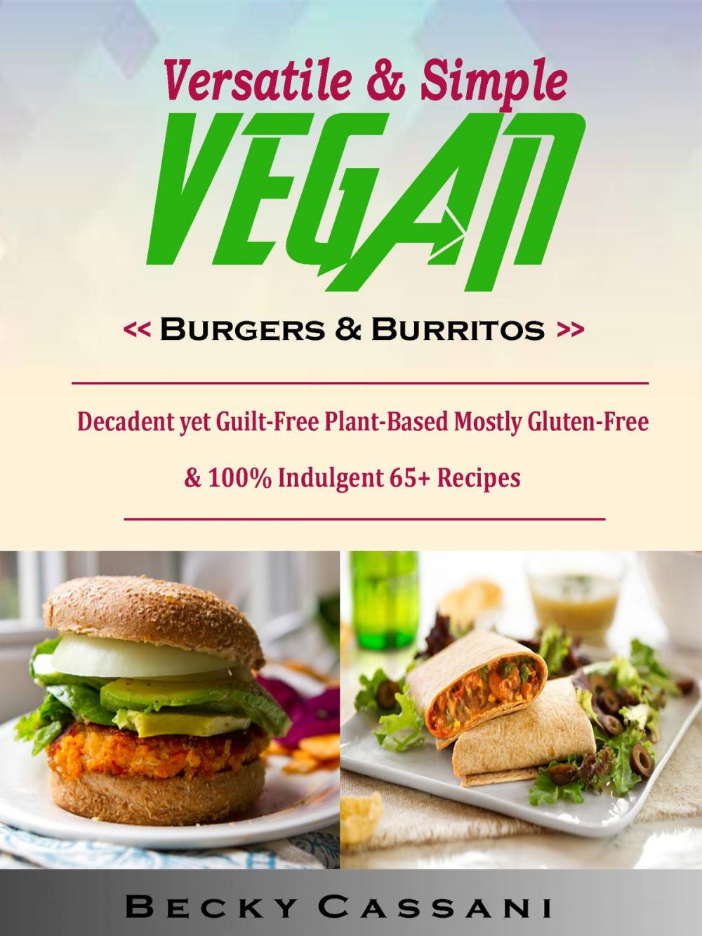 Big bigCover of Versatile & Simple Vegan Burgers & Burritos