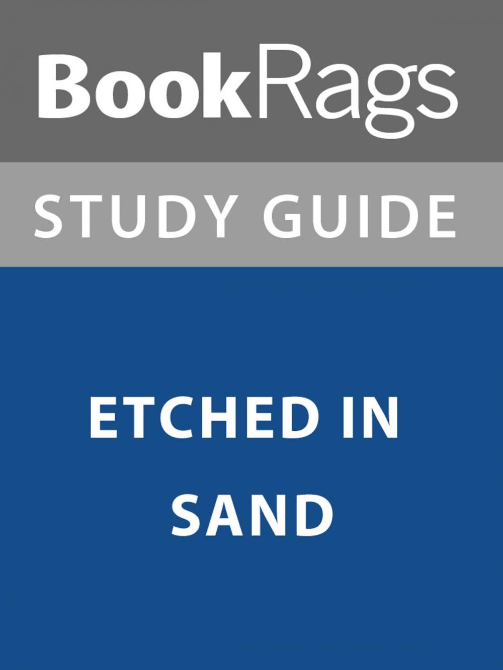 Big bigCover of Summary & Study Guide: Etched in Sand
