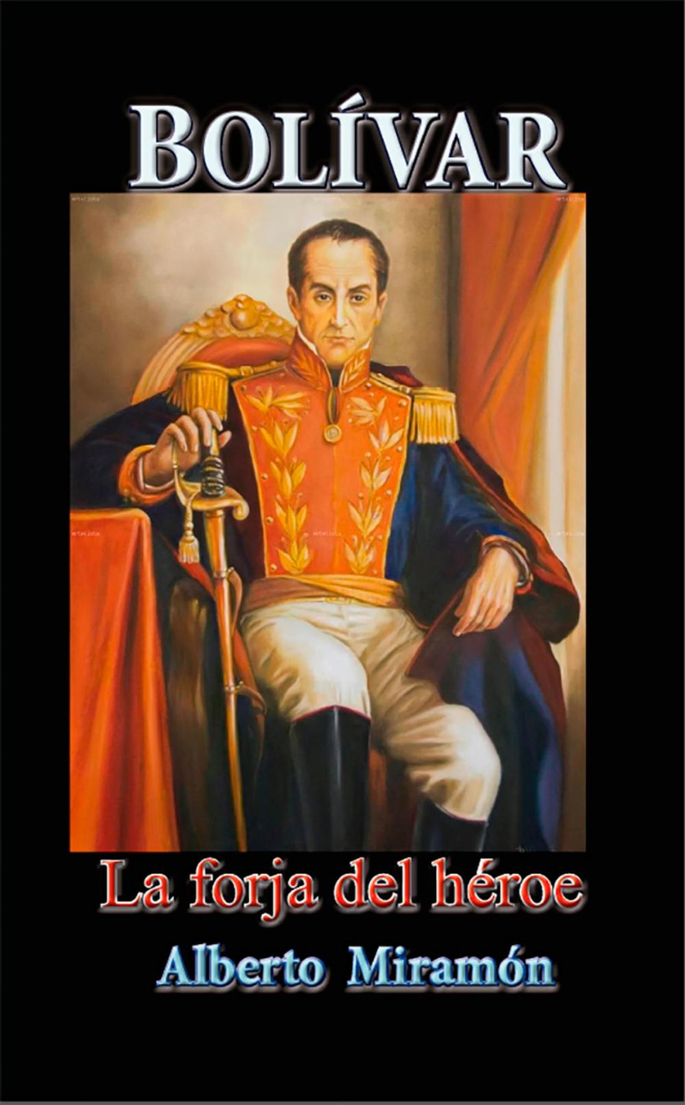 Big bigCover of Bolivar I, La Forja del Héroe