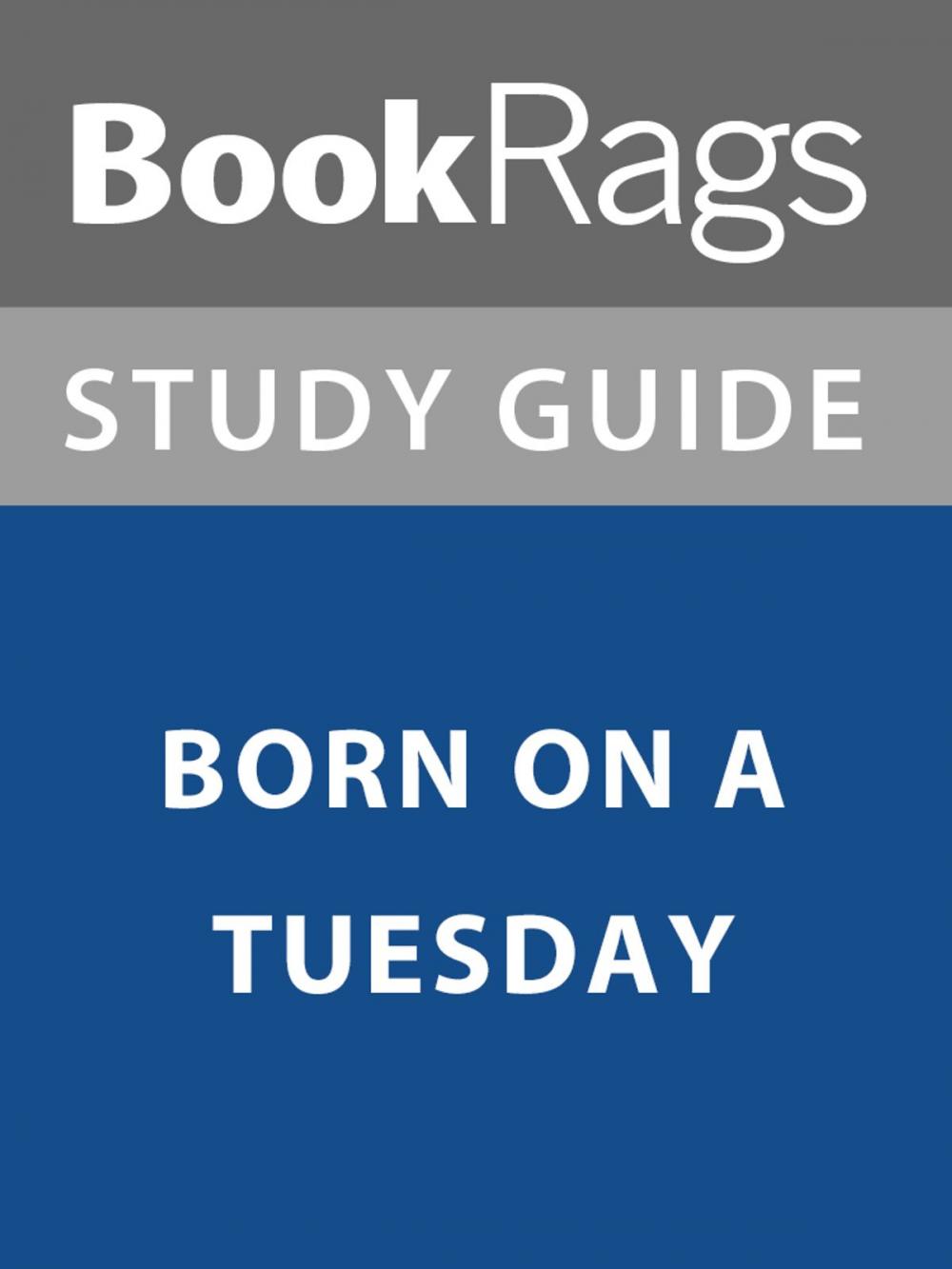Big bigCover of Summary & Study Guide: Born on a Tuesday