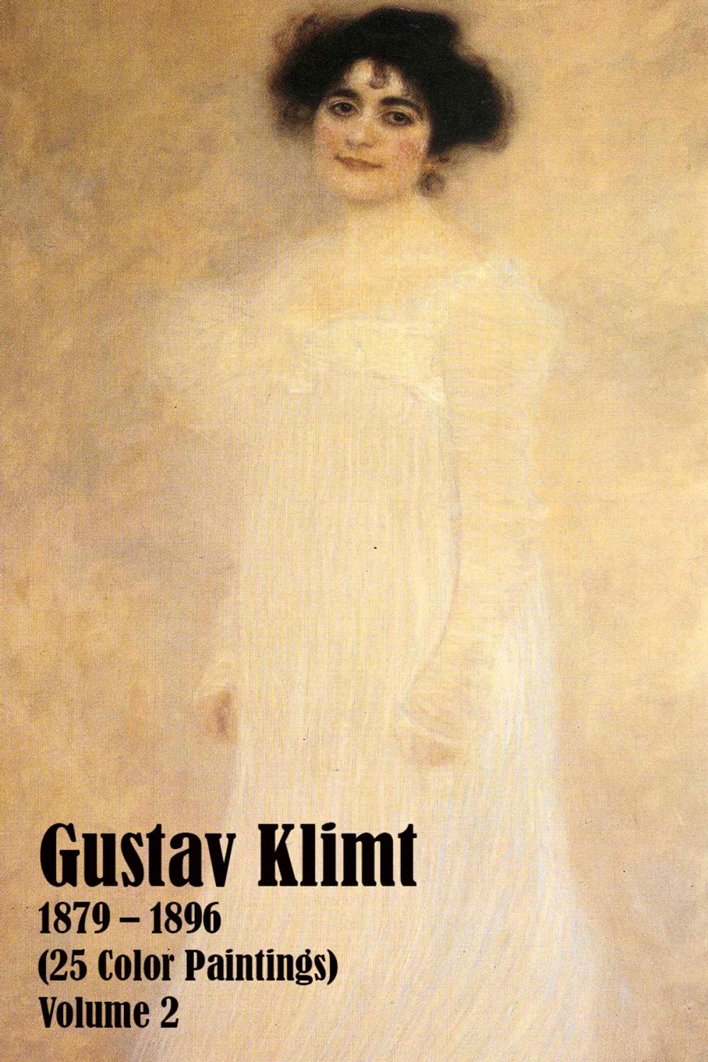 Big bigCover of Gustav Klimt 1879 – 1896 (25 Color Paintings) Volume 2