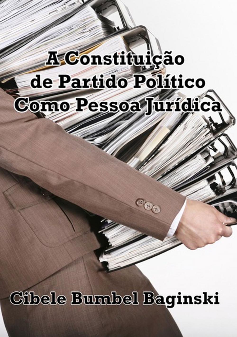 Big bigCover of A Constituição De Partido Político Como Pessoa Jurídica