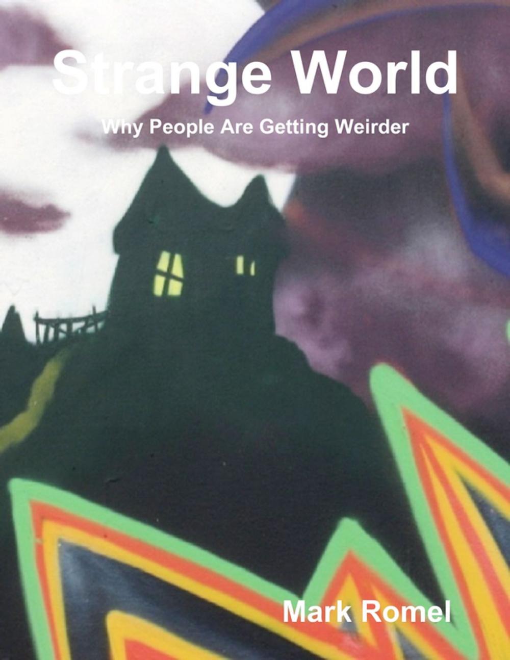 Big bigCover of Strange World: Why People Are Getting Weirder