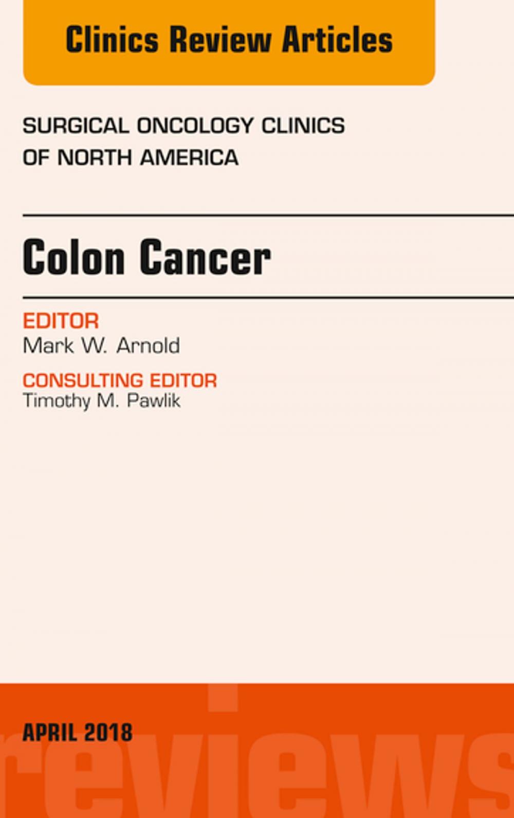 Big bigCover of Colon Cancer, An Issue of Surgical Oncology Clinics of North America, E-Book