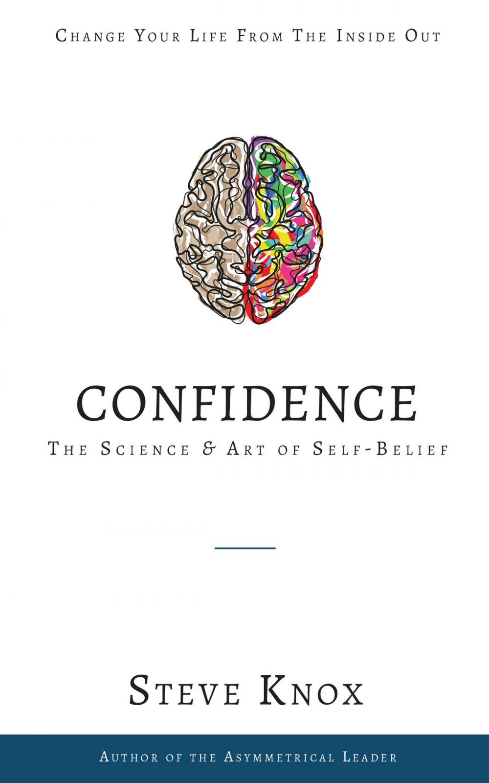 Big bigCover of Confidence: The Science & Art of Self-Belief