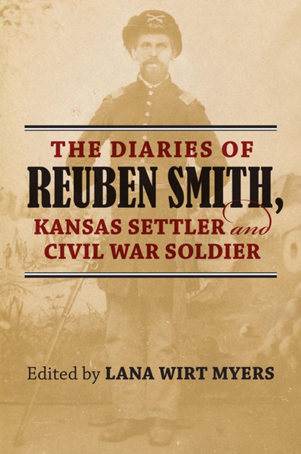 Big bigCover of The Diaries of Reuben Smith, Kansas Settler and Civil War Soldier