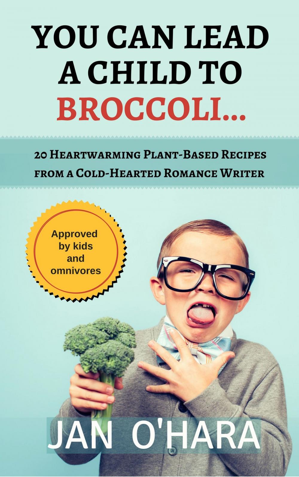 Big bigCover of You Can Lead a Child to Broccoli...