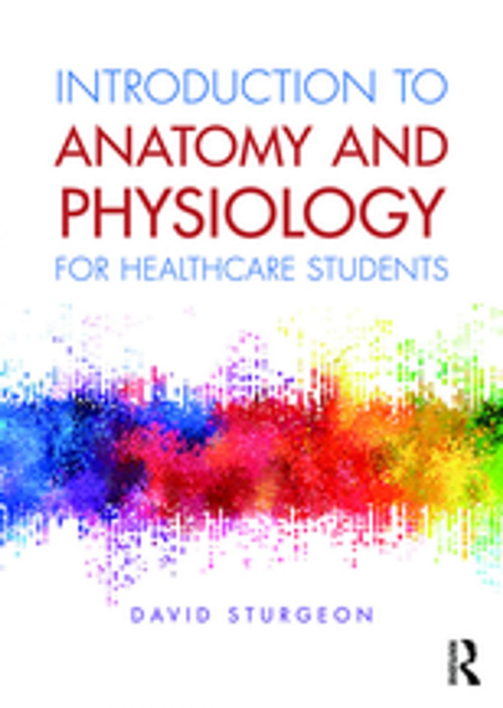 Big bigCover of Introduction to Anatomy and Physiology for Healthcare Students