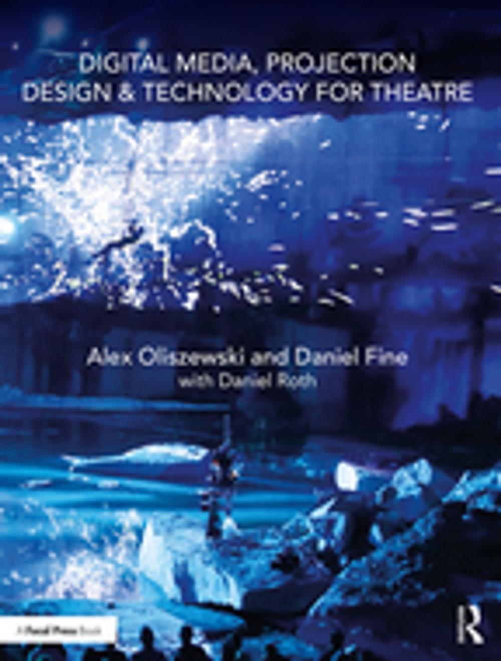 Big bigCover of Digital Media, Projection Design, and Technology for Theatre
